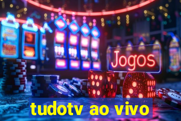 tudotv ao vivo